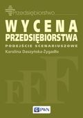 WYCENA PRZEDSIĘBIORSTWA - PODEJŚCIE SCENARIUSZOWE KAROLINA..