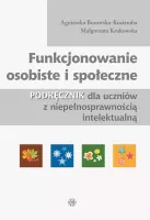 Funkcjonowanie Osobiste I Społeczne. Podręcznik. Dla Uczniów Z Niepełnospr