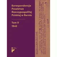 Korespondencja Poselstwa Rzeczypospolitej Polskiej w Bernie Tom II 1942