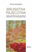 Brunatna Pajęczyna. Agenci Gestapo W Okupowanym Krakowie I Ich Powojenne
