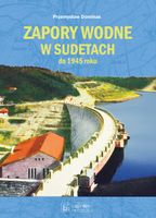 Zapory wodne w Sudetach do 1945 roku Dominas Przemysław