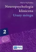 Neuropsychologia kliniczna tom 2 Urazy mózgu