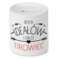 Dla Tirowca Kierowcy Skarbonka Niby Nie Ma Ideałów Z Nadrukiem Ze Zdjęciem
