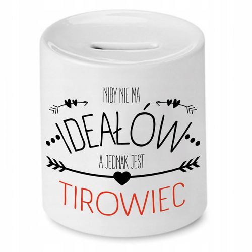 Dla Tirowca Kierowcy Skarbonka Niby Nie Ma Ideałów Z Nadrukiem Ze Zdjęciem na Arena.pl