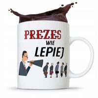Dla Prezesa Viceprezesa Kubek Prezes Wie Lepiej Z Nadrukiem Ze Zdjęciem