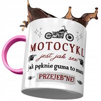 Kubek Różowy Śmieszny Motocykl Jest Jak Seks Z Nadrukiem Ze Zdjęciem