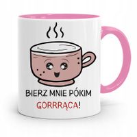 Kubek Różowy Śmieszny Zabawny Bierz Mnie Pókim Z Nadrukiem Ze Zdjęciem