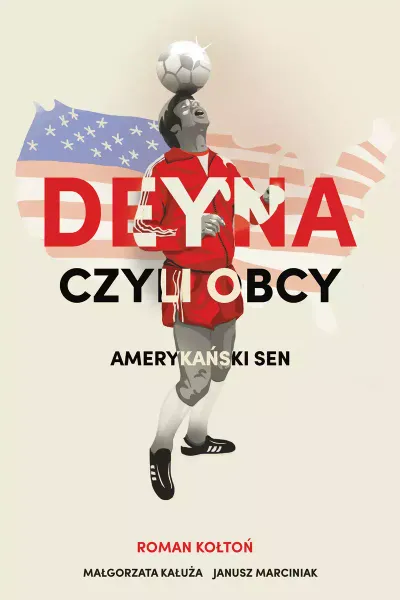 Deyna czyli obcy. Amerykański sen zdjęcie 1