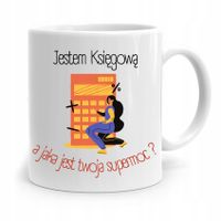 Kubek Dla Księgowej Księgowego To Moja Supermoc Z Nadrukiem Ze Zdjęciem