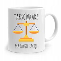 Kubek Prezent Dla Taksówkarza Ma Zawsze Rację Z Nadrukiem Ze Zdjęciem