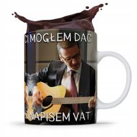Kubek Politycy Morawiecki Gitara Pis Kamień Z Vat Z Nadrukiem Ze Zdjęciem