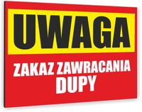 nadruk UV TABLICZKA śmieszna twój napis ZAKAZ ZAWRACANIA DUPY 30x20 cm