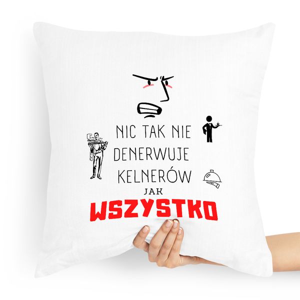 Poduszka Prezent Dla Kelnera Nic Tak Nie Denerwuje Z Nadrukiem Ze Zdjęciem zdjęcie 1