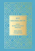 Być Szczęśliwym. Rady Buddyjskiego Mnicha