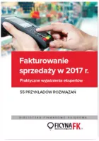 Fakturowanie Sprzedaży W 2017. Praktyczne Wyjaśnienia Ekspertów. 55 Przykła