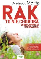 Rak to nie choroba a mechanizm uzdrawiania