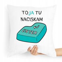 Poduszka Informatyka Programisty Ja Naciskam Enter Z Nadrukiem Ze Zdjęciem