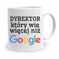 Dla Dyrektora Kubek Wie Więcej Niż Google Z Nadrukiem Ze Zdjęciem