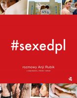 #SEXEDPL Rozmowy Anji Rubik dojrzewanie miłość seks poradnik dla młodzieży