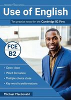 Use of English: Ten practice tests for the Cambridge B2 First Michael Macd…