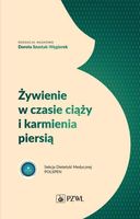 ŻYWIENIE W CZASIE CIĄŻY I KARMIENIA PIERSIĄ DOROTA SZOSTAK-WĘGIEREK