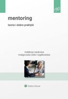 Mentoring. Teoria i dobre praktyki Sidor-Rządkowska Małgorzata