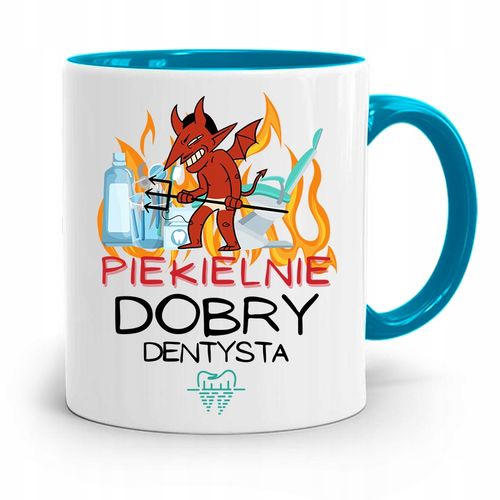 Kubek Błękitny Prezent Dentysty Piekielnie Dobry Z Nadrukiem Ze Zdjęciem na Arena.pl