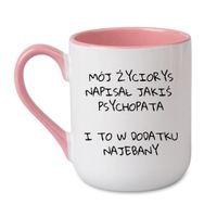 KUBEK "MÓJ ŻYCIORYS NAPISAŁ JAKIŚ PSYCHOPATA I TO W DODATKU NAJEBANY" Wzór - Elegant Coffee Różowy 330 ml