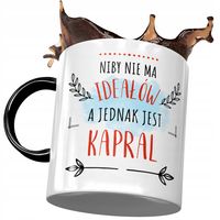 Kubek Czarny Dla Kaprala Niby Nie Ma Ideałów Kubek Z Nadrukiem Ze Zdjęciem