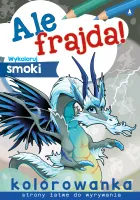 Ale Frajda! Wykoloruj Smoki