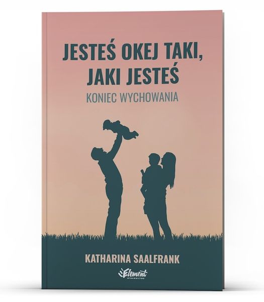 Jesteś okej taki, jaki jesteś. Koniec wychowania zdjęcie 1