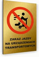 Tabliczka znak informacyjny 30x20 Złota ZAKAZ JAZDY NA URZĄDZENIACH Dibond