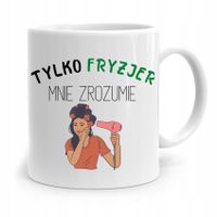 Kubek Dla Fryzjera Barbera Tylko Fryzjer Rozumie Z Nadrukiem Ze Zdjęciem