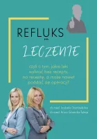 Refluks. Leczenie, Czyli O Tym Jakie Leki Wybrać Bez Recepty, Na Receptę,