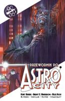 PRZEWODNIK PO ASTRO CITY T. 2 KURT BUSIEK, BRENT ANDERSON, ALEX ROSS