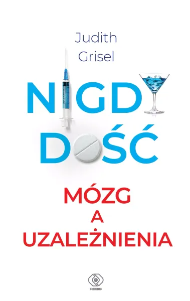 Nigdy dość. Mózg a uzależnienia zdjęcie 1