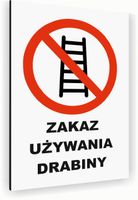 Tabliczka znak informacyjny 40x30 Biała ZAKAZ UŻYWANIA DRABINY Nierdzewna