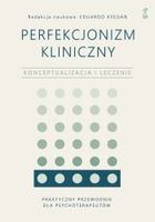 Perfekcjonizm kliniczny - Eduardo Keegan