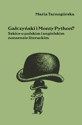 Gałczyński I Monty Python? Szkice O Polskim I Angielskim Nonsensie Literack na Arena.pl