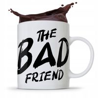 Kubek Prezent Śmieszny Zabawny The Bad Friend Z Nadrukiem Ze Zdjęciem