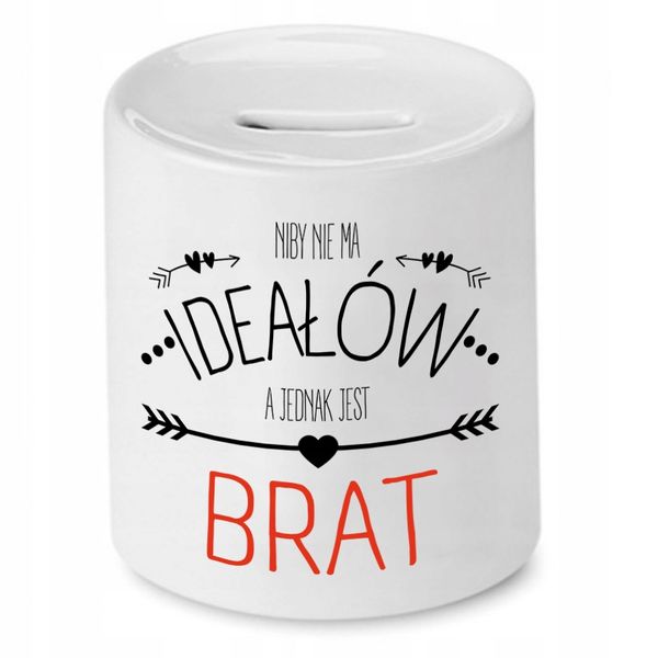 Skarbonka Dla Brata Niby Nie Ma Ideałów Z Nadrukiem Ze Zdjęciem zdjęcie 1