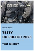 Testy do Policji 2025 Test wiedzy - Anna Zalewska