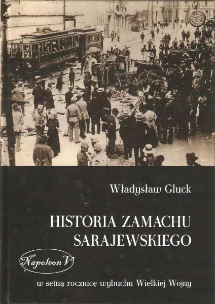 Historia zamachu sarajewskiego zdjęcie 1