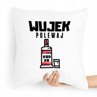 Poduszka Dla Wujka Wujek Polewaj Prezent Z Nadrukiem Ze Zdjęciem