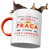 Kubek Pomarańczowy Dla Geodety Taka Praca To Dla Z Nadrukiem Ze Zdjęciem