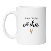 KUBEK "ZAJEBISTA CÓRKA"