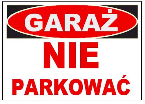 ZI-4  ZNAK TABLICA informacyjna garaż nie parkować na Arena.pl