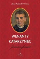 Wenanty Katarzyniec. Franciszkanin
