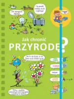 Powiedz mi! Jak chronić przyrodę?