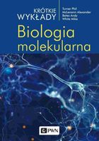 Krótkie wykłady. Biologia molekularna Praca zbiorowa